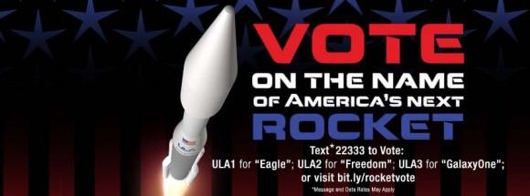 One small step for ULA, one giant leap for space exploration. Vote to name America’s next ride to space: Eagle, Freedom, or GalaxyOne? #rocketvote http://bit.ly/rocketvote