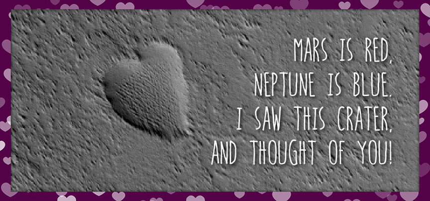 Mars has a lot of heart (s)! Click to send you Valentine a Red Planet-themed e-card. Credit: NASA
